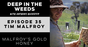 Malfroy's Gold Tim Malfroy Deep in the Weeds Podcast
